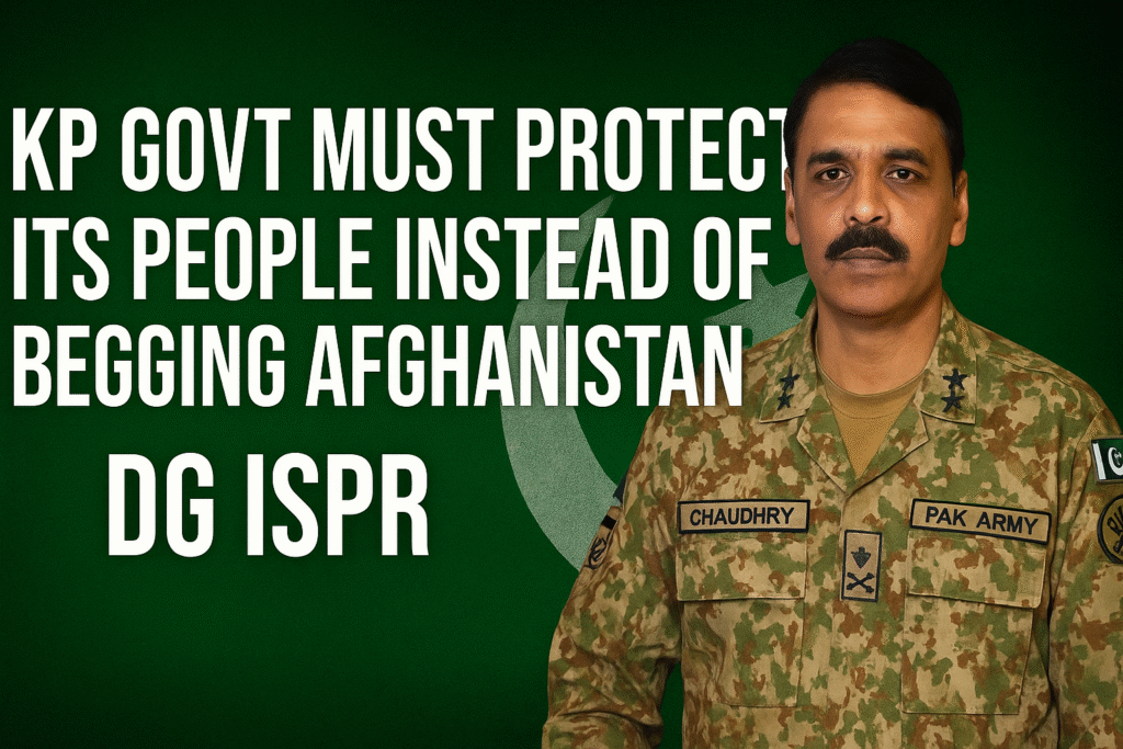 KP Govt Must DG ISPR, security in Khyber Pakhtunkhwa, begging Afghanistan for security, NAP implementation KP, counterterrorism KP